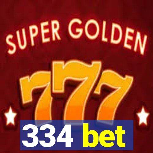 334 bet